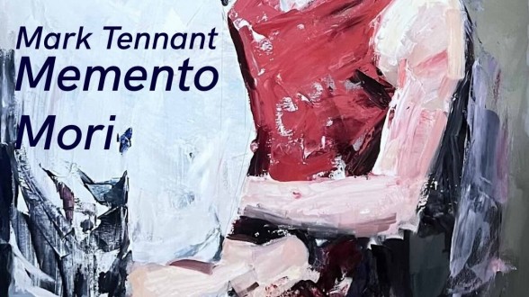 Memento Mori - A Mark Tennant Solo Exhibition 2